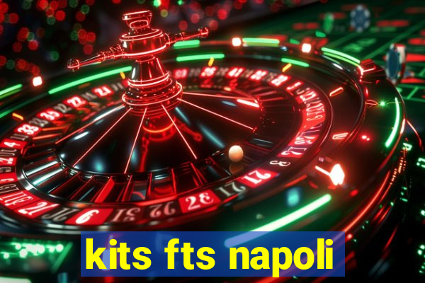 kits fts napoli